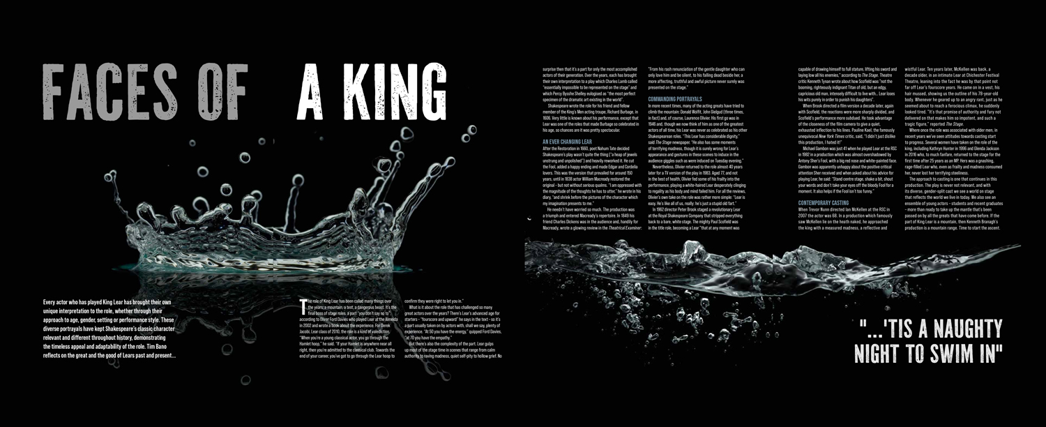 Creating bespoke content and stunning designs for King Lear at Wyndham’s Theatre. Programme produced on behalf of Kenneth Branagh Theatre Company and Delfont Mackintosh Theatres.
